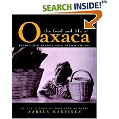 The Food and Life of Oaxaca: Traditional Recipes from Mexico's Heart