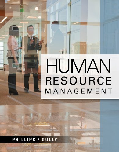 Human Resource Management (Explore Our New Management 1st Editions) 1st edition by Phillips, Jean M., Gully, Stanley M. (2013) Paperback