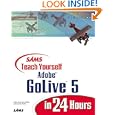 Sams Teach Yourself Adobe(R) GoLive(R) 5 in 24 Hours by  Adam Pratt, Lynn Grillo, and Jennifer Smith
