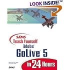Sams Teach Yourself Adobe(R) GoLive(R) 5 in 24 Hours by  Adam Pratt, Lynn Grillo, and Jennifer Smith