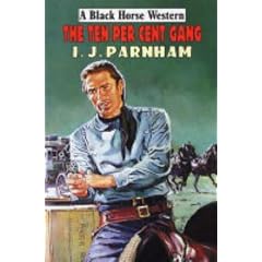 The Ten Per Cent Gang (Black Horse Western)
