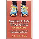 marathon training for beginners a guide on completing your first marathon and training plan