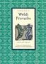 A Little Book of Welsh Proverbs (Little Welsh Bookshelf)