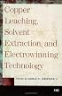 Copper Leaching, Solvent Extraction, and Electrowinning Technology