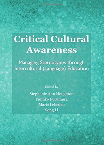 Critical Cultural Awareness: Managing Stereotypes Through Intercultural (Language) Education