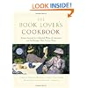 The Book Lover's Cookbook: Recipes Inspired by Celebrated Works of Literature, and the Passages That Feature Them