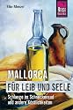 Mallorca f&uuml;r Leib und Seele.