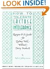 How to Tolerate Lactose Intolerance: Recipes & A Guide for Eating Well Without Dairy Products