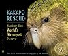 Kakapo rescue : saving the world's strangest parrot