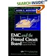 Emc and the Printed Circuit Board: Design, Theory, and Layout... by Mark I. Montrose