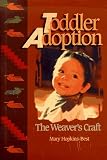 Toddler Adoption: The Weaver s Craft