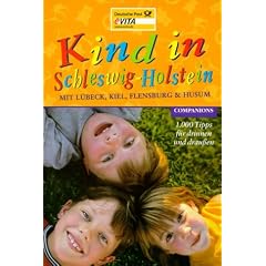 Kind in Schleswig- Holstein. Mit L�beck, Kiel, Flensburg und Husum