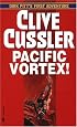 Pacific Vortex (Dirk Pitt)