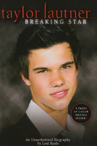 Taylor Lautner: An Unauthorized Biography (Get the Scoop)