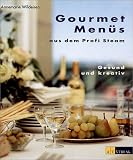 Gourmetmen�s aus dem Profi Steam: Gesund und kreativ - Annemarie Wildeisen