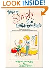 How to Simply Cut Children's Hair: Step by Step Guide to Cutting, Perming and Highlighting Children's Hair (How to Simply...Series)