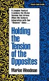 Holding the Tension of the Opposites