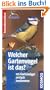 Welcher Gartenvogel ist das?: 126 Gartenv�gel einfach bestimmen. Basic