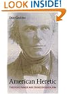 American Heretic: Theodore Parker and Transcendentalism