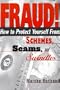Fraud!: How to Protect Yourself from Schemes, Scams, and Swindles