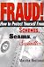 FRAUD!: How to Protect Yourself from Schemes, Scams, and Swindles