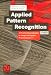 Applied Pattern Recognition: A Practical Introduction to Image and Speech Processing in C++