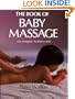 The Book of Baby Massage: For a Happier, Healthier Child