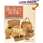 Click here to buy The Basket Book: Over 30 Magnificent Baskets to Make and Enjoy by  Lyn Siler and Carolyn Kemp.