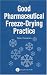 Good Pharmaceutical Freeze-Drying Practice