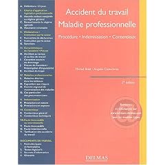 Accidents du travail, maladies professionnelles : Proc�dure, indemnisation, contentieux