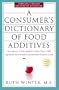 A Consumer's Dictionary of Food Additives: Descriptions in Plain English of More Than 12,000 Ingredients Both Harmful and Desirable Found in Foods