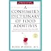 A Consumer's Dictionary of Food Additives: Descriptions in Plain English of More Than 12,000 Ingredients Both Harmful and Desirable Found in Foods (Consumer's Dictionary of Food Additives)