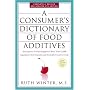 A Consumer's Dictionary of Food Additives: Descriptions in Plain English of More Than 12,000 Ingredients Both Harmful and Desirable Found in Foods