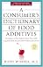 A Consumer's Dictionary of Food Additives: Descriptions in Plain English of More Than 12,000 Ingredients Both Harmful and Desirable Found in Foods (Consumer's Dictionary of Food Additives)