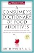 A Consumer's Dictionary of Food Additives: Descriptions in Plain English of More Than 12,000 Ingredients Both Harmful and Desirable Found in Foods (Consumer's Dictionary of Food Additives)