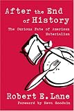 After the End of History: The Curious Fate of American Materialism (Evolving Values for a Capitalist World)
