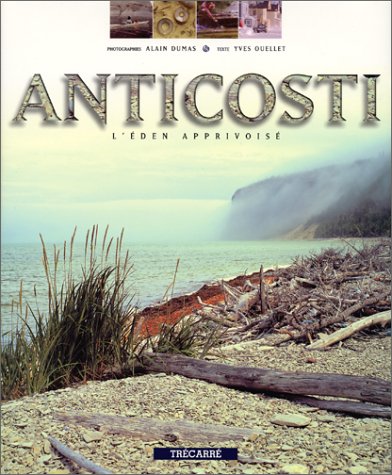City Travel Guides Discounted  Livres : Anticosti : L'Eden apprivoisé