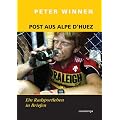 Post aus Alpe d'Huez. Eine Radsportkarriere in Briefen