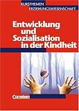 Kursthemen Erziehungswissenschaft - Allgemeine Ausgabe: Heft 3 - Entwicklung und Sozialisation in der Kindheit: Sch&uuml;lerbuch: Kurs 12/1 - Dr. Georg Bubolz