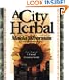 A City Herbal: A Guide to the Lore, Legend, and Usefullness of 34 Plants That Grow Wild in the Cities, Suburbs and Country Places