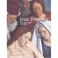 Jean Fouquet : Peintre et enlumineur du XVe si�cle