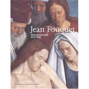 Jean Fouquet : Peintre et enlumineur du XVe si&#232;cle