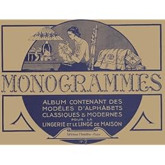 Monogrammes : Tome 2, Album contenant des mod�les d'alphabets classiques et modernes pour la lingerie et le linge de maison