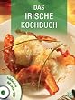 Das Irische Kochbuch. Inklusive Musik-CD.