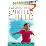 Raising Your Spirited Child: A Guide for Parents Whose Child Is More Intense, Sensitive, Perceptive, Persistent, Energetic