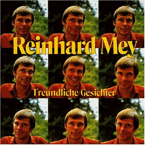 Mey, Reinhard - Freundliche Gesichter - Zortam Music