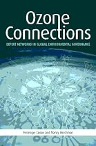Ozone Connections: Expert Networks in Global Environmental Governance