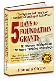 Five Days to Foundation Grants (5 Days to Foundation Grants)