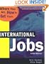 International Jobs : Where They Are, How to Get Them (International Jobs : Where They Are, How to Get Them, 5th Ed)