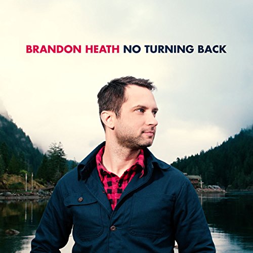 Brandon Heath - No Turning Back - Zortam Music